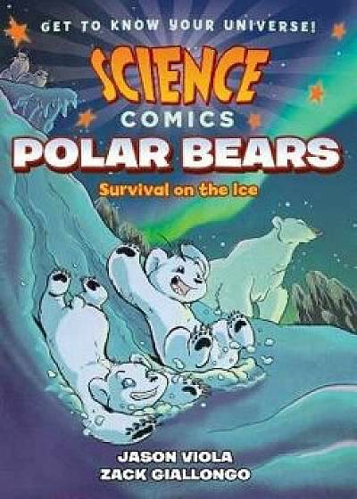 Science Comics: Polar Bears: Survival on the Ice, Hardcover/Zack Giallongo