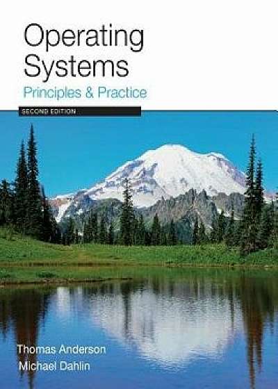 Operating Systems: Principles and Practice, Paperback/Thomas Anderson