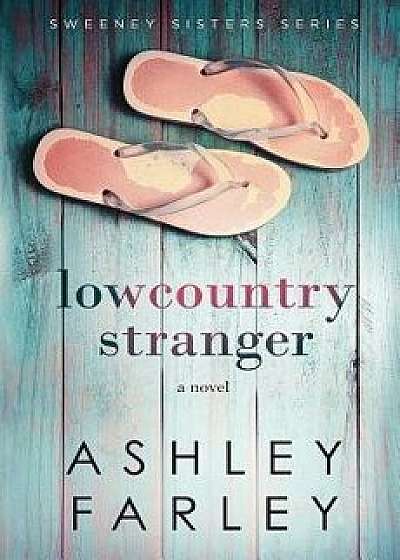 Lowcountry Stranger, Paperback/Ashley Farley
