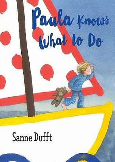 Paula Knows What to Do, Hardcover/Sanne Dufft