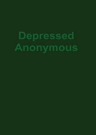 Depressed Anonymous 3rd Edition, Paperback/Hugh Smith