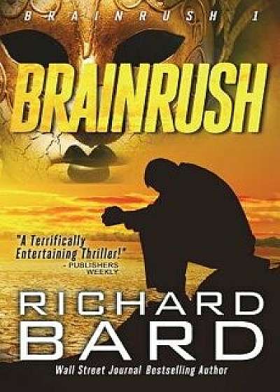 Brainrush, Paperback/Richard Bard