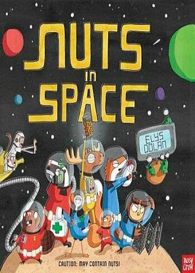 Nuts in Space, Hardcover/Elys Dolan
