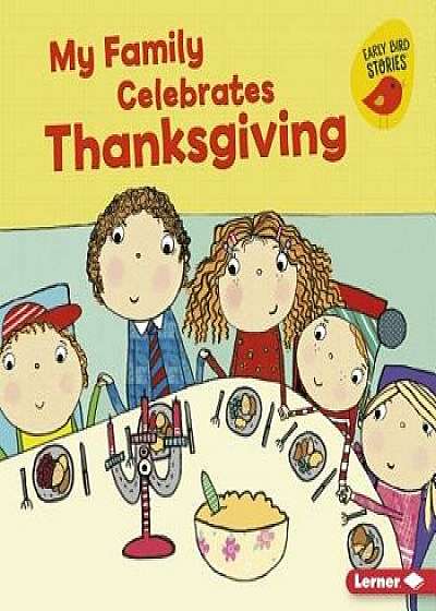 My Family Celebrates Thanksgiving, Paperback/Lisa Bullard