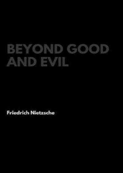 Beyond Good and Evil, Hardcover/Friedrich Wilhelm Nietzsche