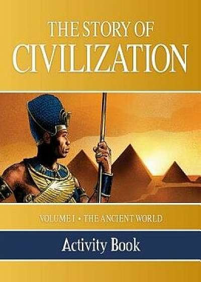 The Story of Civilization Activity Book: Volume I - The Ancient World, Paperback/Tan Books