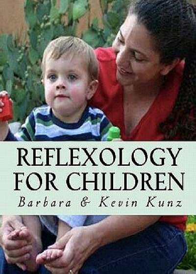 Reflexology for Children, Paperback/Barbara Kunz