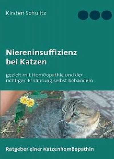Niereninsuffizienz Bei Katzen, Paperback/Kirsten Schulitz