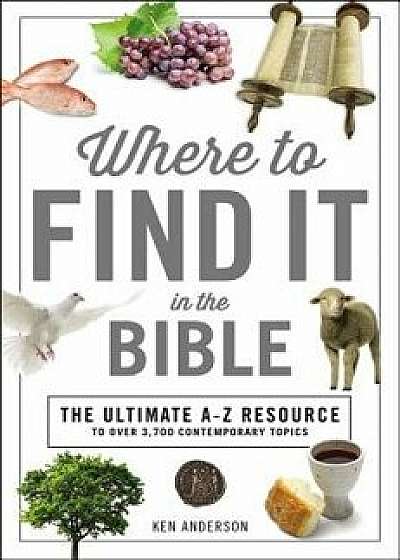 Where to Find It in the Bible, Paperback/Ken Anderson
