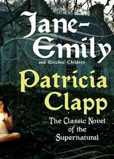 Jane-Emily and Witches' Children, Paperback/Patricia Clapp