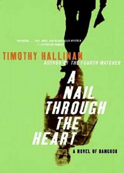 A Nail Through the Heart: A Novel of Bangkok, Paperback/Timothy Hallinan