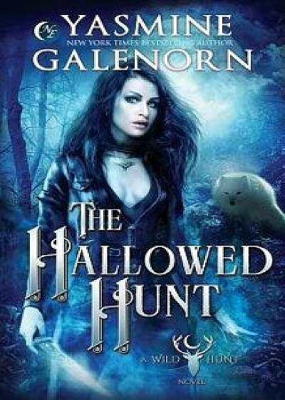 The Hallowed Hunt, Paperback/Yasmine Galenorn