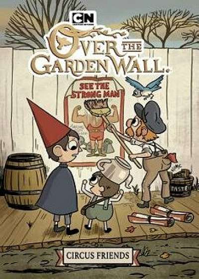 Over the Garden Wall Original Graphic Novel: Circus Friends, Paperback/Patrick McHale