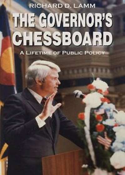 The Governor's Chessboard: A Lifetime of Public Policy, Paperback/Richard D. Lamm