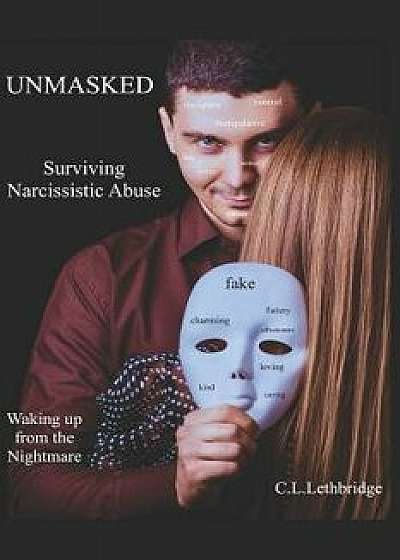 Unmasked: Surviving Narcissistic Abuse, Paperback/C. L. Lethbridge