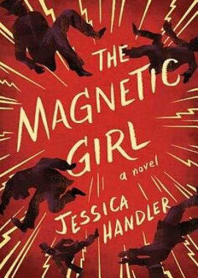 The Magnetic Girl, Hardcover/Jessica Handler