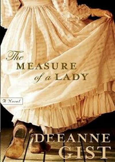 The Measure of a Lady, Paperback/Deeanne Gist