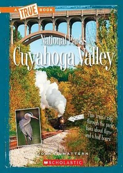 Cuyahoga Valley (a True Book: National Parks)/Joanne Mattern