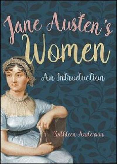 Jane Austen's Women: An Introduction, Paperback/Kathleen Anderson