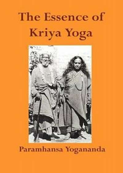The Essence of Kriya Yoga, Paperback/Paramahansa Yogananda