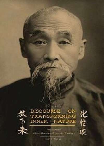 Discourse on Transforming Inner Nature: Hua Xing Tan, Paperback/Johan Hausen