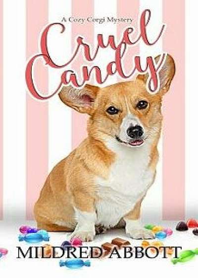 Cruel Candy, Paperback/Mildred Abbott