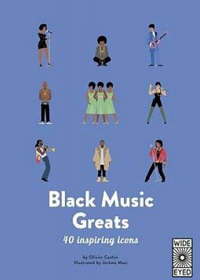 40 Inspiring Icons: Black Music Greats: 40 Inspiring Icons, Hardcover/Olivier Cachin