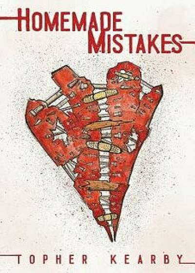 Coperta cărții Homemade Mistakes, Paperback/Topher Kearby