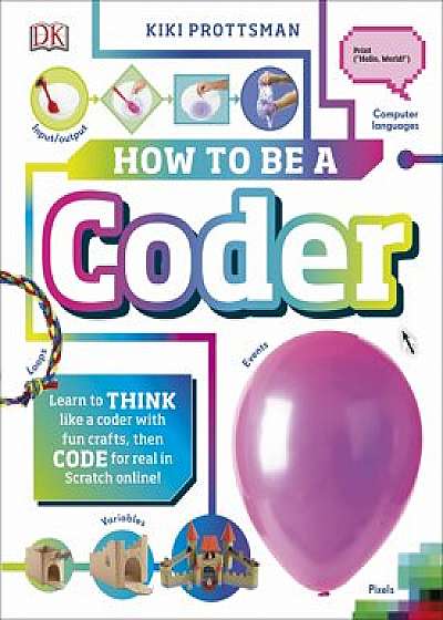 How to Be a Coder/Kiki Prottsman