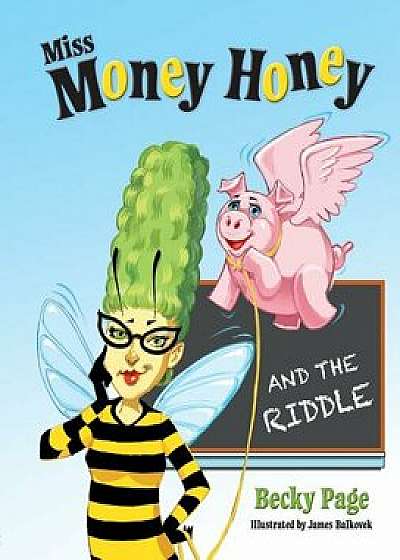 Miss Money Honey and the Riddle, Hardcover/Becky Page