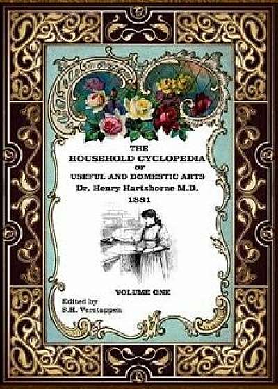 The Household Cyclopedia: Revised and Edited, Paperback/Dr Henry Hartshorne M. D.
