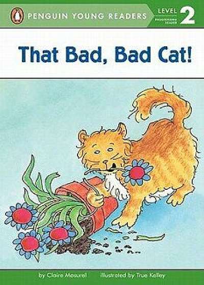 That Bad, Bad Cat!, Paperback/Claire Masurel