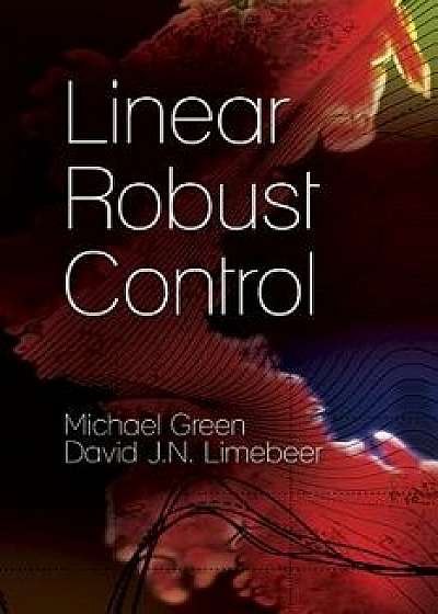 Linear Robust Control, Paperback/Michael Green