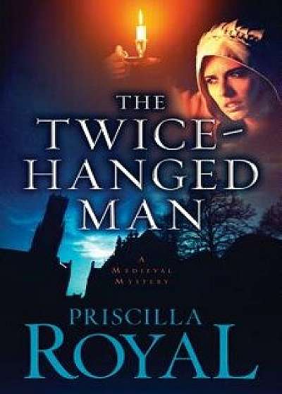 The Twice-Hanged Man, Hardcover/Priscilla Royal
