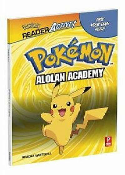Pokemon Readeractive: Alolan Academy, Paperback/Simcha Whitehill