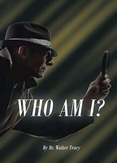 Who Am I?, Paperback/Dr Walter Tracy