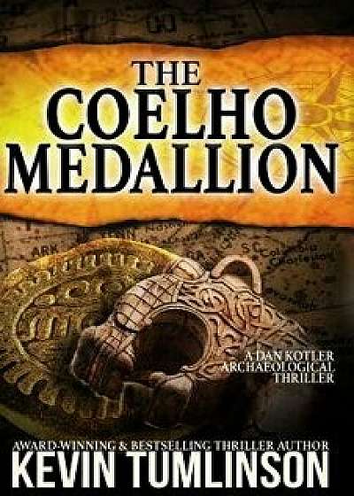 The Coelho Medallion, Paperback/Kevin Tumlinson