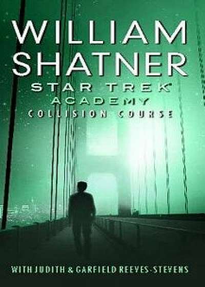 Star Trek: Academy: Collision Course, Paperback/William Shatner