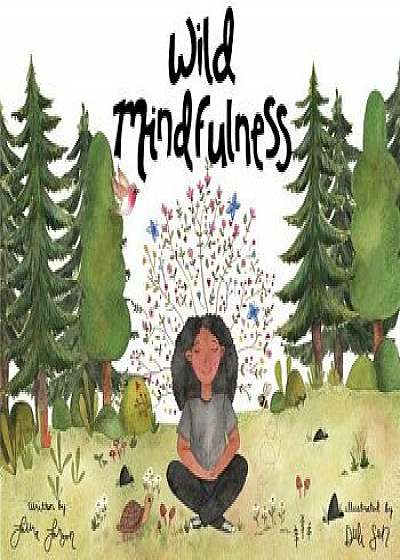 Wild Mindfulness, Paperback/Laura Larson