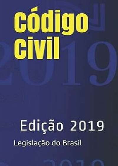 Código Civil: Ediçăo 2019, Paperback/Legislacao Do Brasil