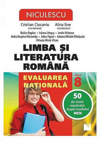 Limba şi literatura română. Evaluarea naţională. 50 de teste rezolvate după modelul MEN
