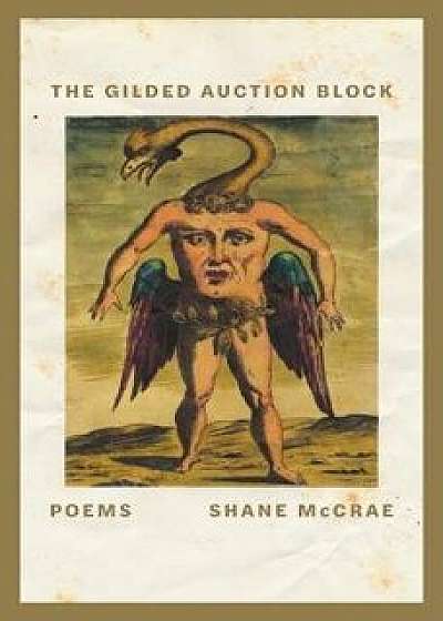 The Gilded Auction Block: Poems, Hardcover/Shane McCrae