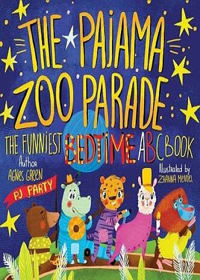 The Pajama Zoo Parade: The Funniest Bedtime ABC Book, Hardcover/Agnes Green