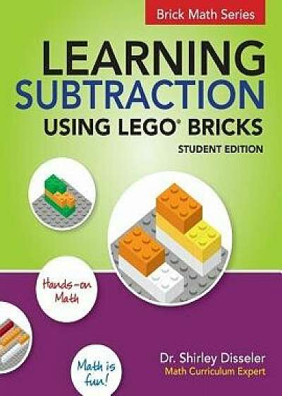 Learning Subtraction Using Lego Bricks/Dr Shirley Disseler