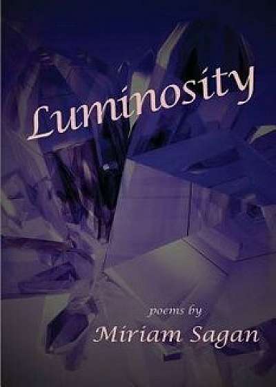 Luminosity, Paperback/Miriam Sagan