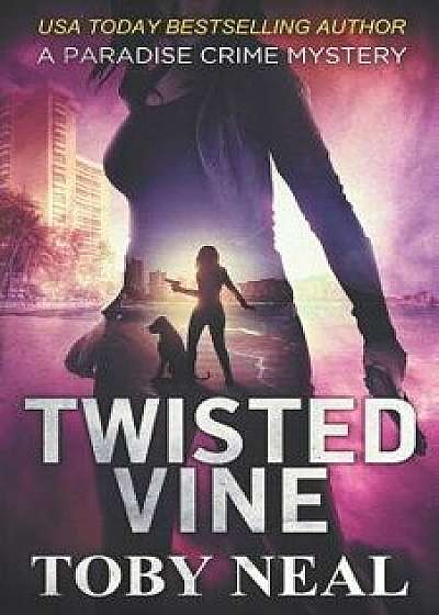 Twisted Vine/Toby Neal