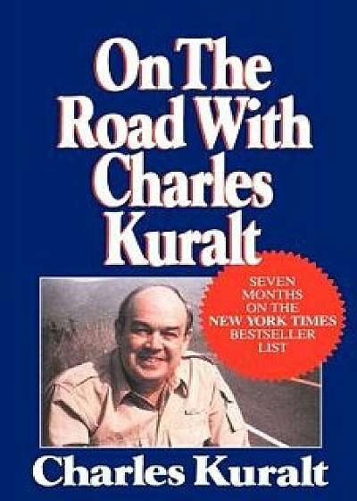On the Road with Charles Kuralt, Paperback/Charles Kuralt
