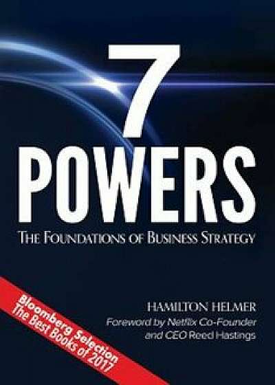 7 Powers: The Foundations of Business Strategy, Paperback/Hamilton Helmer