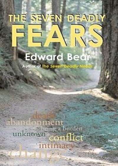 The Seven Deadly Fears, Paperback/Edward Bear