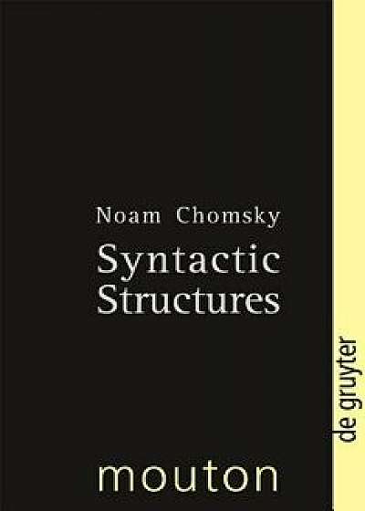 Syntactic Structures, Hardcover/Noam Chomsky